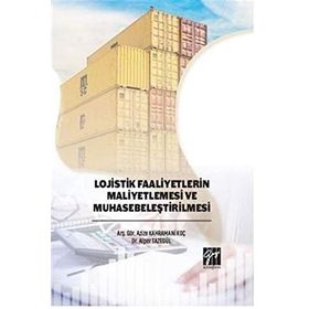 Lojistik Faaliyetlerin Maliyetlemesi Ve Muhasebeleştirilmesi - Azize Kahramani Koç