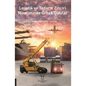 Lojistik ve Tedarik Zinciri Yönetiminde Örnek Olaylar Bihter Karagöz Taşkın