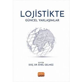 Lojistikte Güncel Yaklaşımlar Nobel Bilimsel Eserler