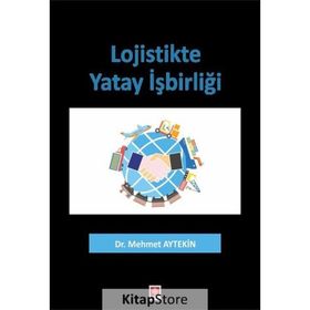 Lojistikte Yatay İşbirliği - Mehmet Aytekin