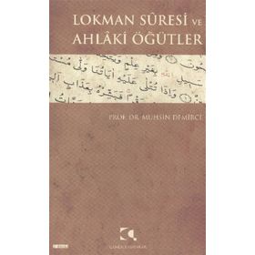 LOKMAN SURESI VE AHLAKI ÖĞÜTLER - MUHSIN DEMIRCI