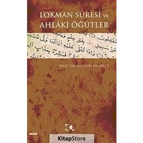 LOKMAN SURESI VE AHLAKI ÖĞÜTLER - MUHSIN DEMIRCI
