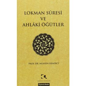 LOKMAN SURESI VE AHLAKI ÖĞÜTLER - MUHSIN DEMIRCI