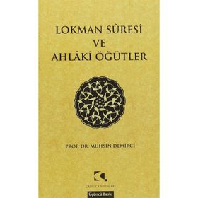LOKMAN SURESI VE AHLAKI ÖĞÜTLER - MUHSIN DEMIRCI