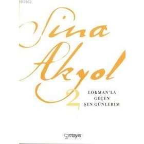 Lokman’la Geçen Şen Günlerim - Sina Akyol