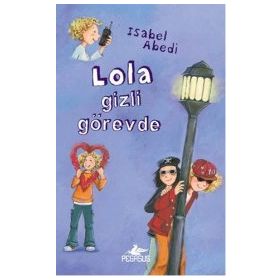 Lola Gizli Görevde Ciltli - İsabel Abedi