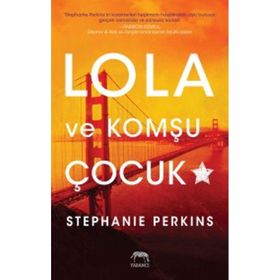 Lola ve Komşu Çocuk - Stephanie Perkins