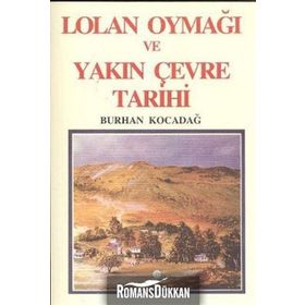 LOLAN OYMAĞI VE YAKIN ÇEVRE TARIHI - BURHAN KOCADAĞ