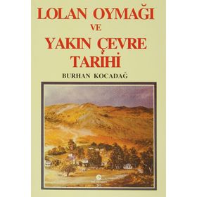 LOLAN OYMAĞI VE YAKIN ÇEVRE TARIHI - BURHAN KOCADAĞ