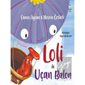 Loli ile Uçan Balon - Cansu Aycan