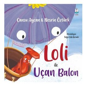 Loli ile Uçan Balon - Cansu Aycan