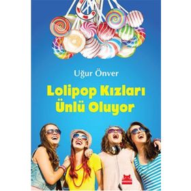Lolipop Kızları Ünlü Oluyor - Uğur Önver