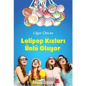 Lolipop Kızları Ünlü Oluyor - Uğur Önver