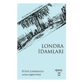 Londra İdamları - Peter Linebaugh