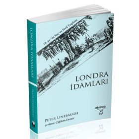 Londra İdamları - Peter Linebaugh