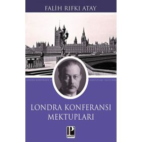 Londra Konferansı Mektupları - Falih Rıfkı Atay