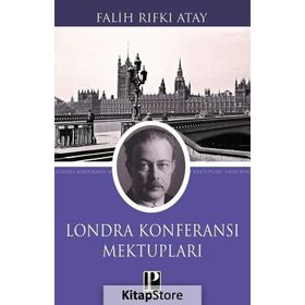 Londra Konferansı Mektupları - Falih Rıfkı Atay