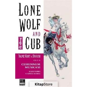 Lone Wolf and Cub - Yalnız Kurt ve Yavrusu Cilt 11 Cehennem Muskası - Kazuo Koike Goseki Kojima