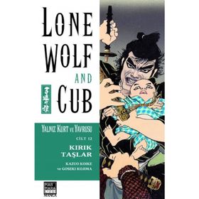 Lone Wolf and Cub - Yalnız Kurt ve Yavrusu Cilt 12 Kırık Taşlar - Kazuo Koike Goseki Kojima