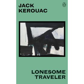Lonesome Traveler - Jack Kerouac
