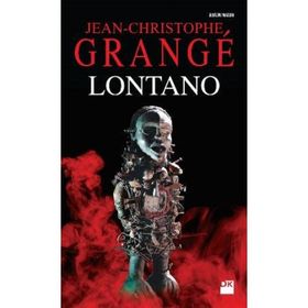 Lontano - Jean-Christophe Grange jean louis schlegel