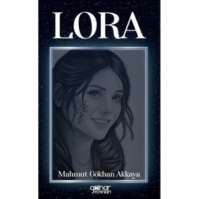 Lora - Mahmut Gökhan Akkaya