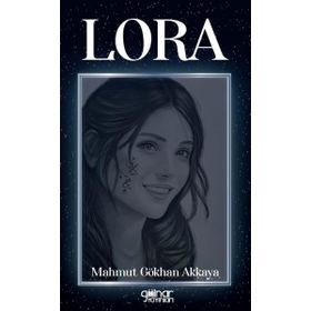 Lora - Mahmut Gökhan Akkaya
