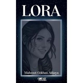 Lora - Mahmut Gökhan Akkaya