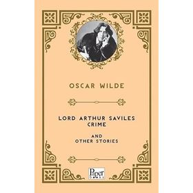 Lord Arthur Savile's Crime and Other Stories - Oscar Wilde