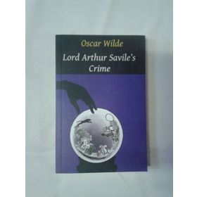 LORD ARTHUR SAVILE'S CRIME - OSCAR WILDE