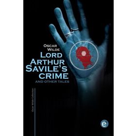 LORD ARTHUR SAVILE'S CRIME - OSCAR WILDE