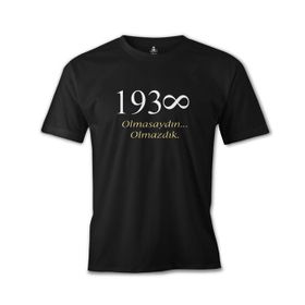 Lord T-Shirt Atatürk - Olmasaydın. Olmazdık Siyah Erkek T-shirt