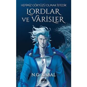 Lordlar ve Varisler - Hepimiz Gökyüzü Olmak İstedik - N.G. Kabal