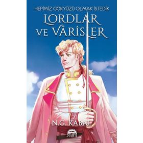 Lordlar ve Varisler - Hepimiz Gökyüzü Olmak İstedik - N.G. Kabal