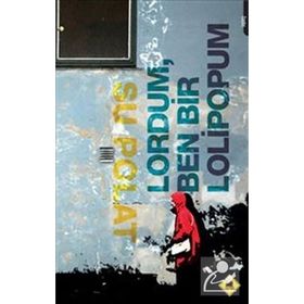 LORDUM, BEN BIR LOLIPOPUM - SU POLAT