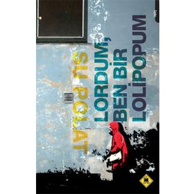 LORDUM, BEN BIR LOLIPOPUM - SU POLAT