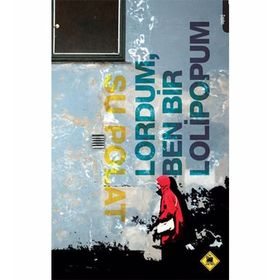 LORDUM, BEN BIR LOLIPOPUM - SU POLAT