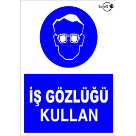 Lorex LR-IS200 Koruyucu Gözlük Kullan Yazılı PVC Uyarı İkaz Levhası