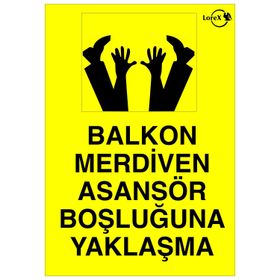 Lorex LR-IS3004 Asansör Boşluğuna Yaklaşma İş Güvenliği Uyarı İkaz Levhası