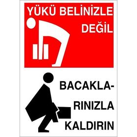 Lorex LR-IS316 Yükü Belinizle Değil,Bacaklarınızla Kaldırın PVC İkaz Levhası