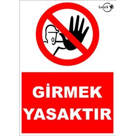 Lorex LR-IS6803 Girmek Yasaktır Yazılı PVC Uyarı İkaz Levhası