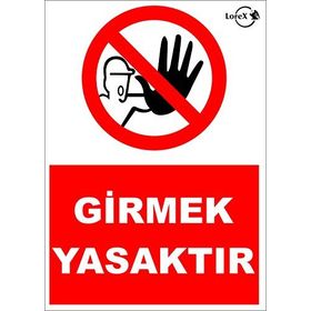 Lorex LR-IS6803 Girmek Yasaktır Yazılı PVC Uyarı İkaz Levhası