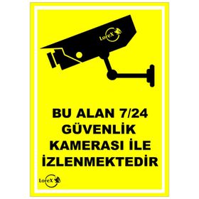 Lorex LR-IS724 Bu alan 7/24 Güvenlik Kameraları İle İzlenmektedir PVC Levha