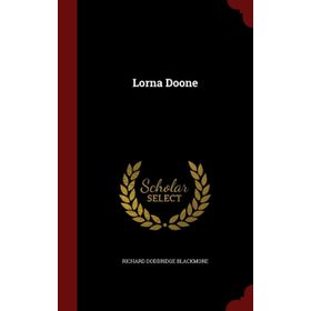 LORNA DOONE - R. D. BLACKMORE