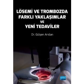 Lösemi ve Trombozda Farklı Yaklaşımlar ve Yeni Tedaviler - Gülşen Arslan