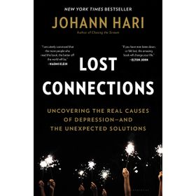 Lost Connections: Why You’re Depressed and How to Find Hope