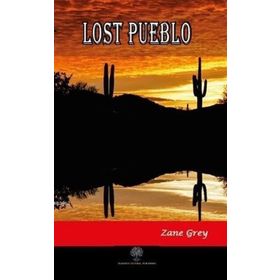 Lost Pueblo - Zane Grey