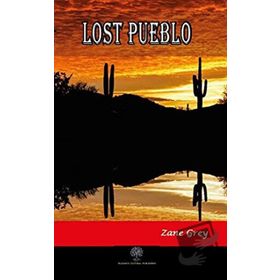 Lost Pueblo - Zane Grey