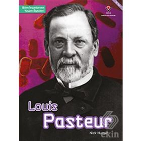 Louis Pasteur - Bilim İnsanlarının Yaşam Öyküleri - Nick Hunter