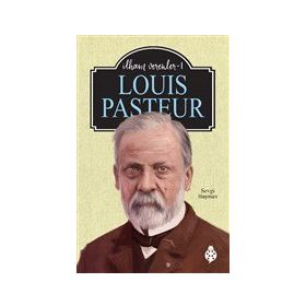 Louis Pasteur - İlham Verenler 1 Sevgi Başman